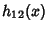 $\displaystyle h_{12}(x)$