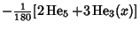 $\displaystyle -{\textstyle{1\over 180}}[2\mathop{\rm He}\nolimits_5+3\mathop{\rm He}\nolimits_3(x)]$