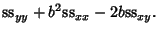 $\displaystyle {\rm ss}_{yy}+b^2{\rm ss}_{xx}-2b{\rm ss}_{xy}.$