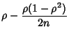 $\displaystyle \rho-{\rho(1-\rho^2)\over 2n}$