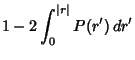 $\displaystyle 1-2\int_0^{\vert r\vert} P(r')\,dr'$