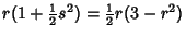 $\displaystyle r(1+{\textstyle{1\over 2}}s^2)={\textstyle{1\over 2}}r(3-r^2)$