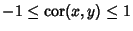 $-1 \leq \mathop{\rm cor}\nolimits (x,y) \leq 1$