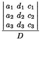 $\displaystyle {\left\vert\begin{array}{ccc}a_1 & d_1 & c_1\\  a_2 & d_2 & c_2\\  a_3 & d_3 & c_3\end{array}\right\vert \over D}$