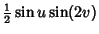 $\displaystyle {\textstyle{1\over 2}}\sin u\sin(2v)$