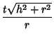 $\displaystyle {t\sqrt{h^2+r^2}\over r}$