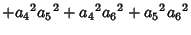 $\displaystyle +{a_4}^2{a_5}^2+{a_4}^2{a_6}^2+{a_5}^2{a_6}^2$