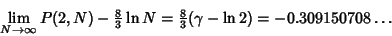 \begin{displaymath}
\lim_{N\to\infty} P(2,N)-{\textstyle{8\over 3}}\ln N={\textstyle{8\over 3}}(\gamma-\ln 2) = -0.309150708\ldots
\end{displaymath}