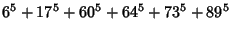 $\displaystyle 6^5+17^5+60^5+64^5+73^5+89^5$