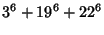 $\displaystyle 3^6+ 19^6 +22^6$