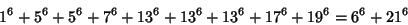 \begin{displaymath}
1^6+5^6+5^6+7^6+13^6+13^6+13^6+17^6+19^6=6^6+21^6
\end{displaymath}