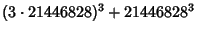 $\displaystyle (3\cdot 21446828)^3 + 21446828^3$