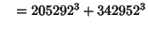 $\quad = 205292^3 + 342952^3$