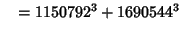 $\quad = 1150792^3 + 1690544^3$