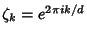 $\zeta_k=e^{2\pi i k/d}$