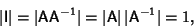 \begin{displaymath}
\vert{\hbox{\sf I}}\vert=\vert{\hbox{\sf A}}{\hbox{\sf A}}^{...
...= \vert{\hbox{\sf A}}\vert\,\vert{\hbox{\sf A}}^{-1}\vert = 1,
\end{displaymath}