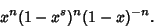 \begin{displaymath}
x^n(1-x^s)^n(1-x)^{-n}.
\end{displaymath}