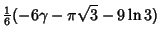 $\displaystyle {\textstyle{1\over 6}}(-6\gamma-\pi\sqrt{3}-9\ln 3)$