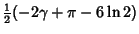 $\displaystyle {\textstyle{1\over 2}}(-2\gamma+\pi-6\ln 2)$