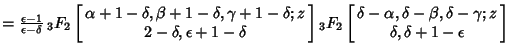 $ ={\epsilon-1\over\epsilon-\delta}\, {}_3F_2\left[{\matrix{\alpha+1-\delta, \be...
...lta-\beta, \delta-\gamma; z\cr \hfil \delta, \delta+1-\epsilon\hfil\cr}}\right]$