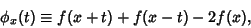 \begin{displaymath}
\phi_x(t)\equiv f(x+t)+f(x-t)-2f(x),
\end{displaymath}