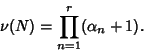 \begin{displaymath}
\nu(N)=\prod_{n=1}^r (\alpha_n+1).
\end{displaymath}