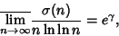 \begin{displaymath}
\overline{\lim_{n\to\infty}} {\sigma(n)\over n\ln \ln n}=e^\gamma,
\end{displaymath}