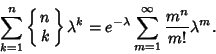 \begin{displaymath}
\sum_{k=1}^n\left\{\matrix{n\cr k\cr}\right\}\lambda^k = e^{-\lambda}\sum_{m=1}^\infty {m^n\over m!} \lambda^m.
\end{displaymath}