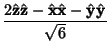 $\displaystyle {2\hat {\bf z}\hat {\bf z}-\hat {\bf x}\hat {\bf x}-\hat {\bf y}\hat {\bf y}\over \sqrt{6}}$