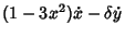 $\displaystyle (1-3x^2)\dot x-\delta \dot y$