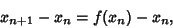 \begin{displaymath}
x_{n+1} - x_n = f(x_n) - x_n,
\end{displaymath}