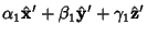 $\displaystyle \alpha_1\hat {\bf x}'+\beta_1\hat {\bf y}'+\gamma_1\hat {\bf z}'$