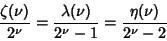 \begin{displaymath}
{\zeta(\nu)\over 2^\nu}={\lambda(\nu)\over 2^\nu-1}={\eta(\nu)\over 2^{\nu}-2}
\end{displaymath}