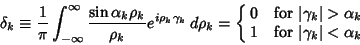 \begin{displaymath}
\delta_k\equiv {1\over \pi}\int_{-\infty}^\infty {\sin \alph...
...rt > \alpha_k$\cr
1 & for $\vert\gamma_k\vert < \alpha_k$\cr}
\end{displaymath}