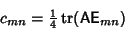 \begin{displaymath}
c_{mn}={\textstyle{1\over 4}}\mathop{\rm tr}({\hbox{\sf A}}{\hbox{\sf E}}_{mn})
\end{displaymath}