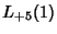 $\displaystyle L_{+5}(1)$