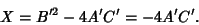 \begin{displaymath}
X = B'^2-4A'C' = -4A'C'.
\end{displaymath}