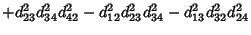 $\displaystyle +d_{23}^2d_{34}^2d_{42}^2-d_{12}^2d_{23}^2d_{34}^2-d_{13}^2d_{32}^2d_{24}^2$