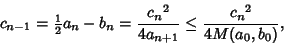 \begin{displaymath}
c_{n-1}={\textstyle{1\over 2}}{a_n-b_n} = {{c_n}^2\over 4a_{n+1}} \leq {{c_n}^2\over 4 M(a_0,b_0)},
\end{displaymath}