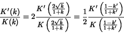 \begin{displaymath}
{K'(k)\over K(k)}=2 {K'\left({2\sqrt{k}\,\over 1+k}\right)\o...
...t({1-k'\over 1+k'}\right)\over K\left({1-k'\over 1+k'}\right)}
\end{displaymath}