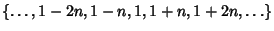 $\{\ldots, 1-2n, 1-n, 1, 1+n,
1+2n, \ldots\}$