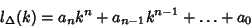 \begin{displaymath}
l_\Delta(k)=a_nk^n+a_{n-1}k^{n-1}+\ldots+a_0
\end{displaymath}