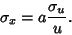 \begin{displaymath}
\sigma_x = a{\sigma_u\over u}.
\end{displaymath}