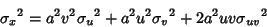 \begin{displaymath}
{\sigma_x}^2=a^2v^2{\sigma_u}^2+a^2u^2{\sigma_v}^2+2a^2uv{\sigma_{uv}}^2
\end{displaymath}