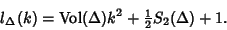 \begin{displaymath}
l_\Delta(k)=\mathop{\rm Vol}(\Delta)k^2+{\textstyle{1\over 2}}S_2(\Delta)+1.
\end{displaymath}