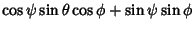 $\displaystyle \cos\psi\sin\theta\cos\phi+\sin\psi\sin\phi$