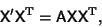 \begin{displaymath}
{\hbox{\sf X}}'{\hbox{\sf X}}^{\rm T}={\hbox{\sf A}}{\hbox{\sf X}}{\hbox{\sf X}}^{\rm T},
\end{displaymath}