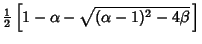 $\displaystyle {\textstyle{1\over 2}}\left[{1-\alpha-\sqrt{(\alpha-1)^2-4\beta}\,}\right]$