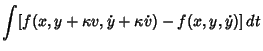 $\displaystyle \int [f(x,y+\kappa v,\dot y+\kappa\dot v)-f(x,y,\dot y)]\,dt$