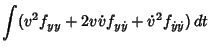 $\displaystyle \int (v^2f_{yy}+2v\dot v f_{y\dot y}+{\dot v}^2f_{\dot y\dot y})\,dt$